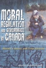 Moral regulation and governance in Canada : history, context and critical issues