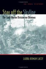 Stay off the Skyline : the Sixth Marine Division on OkinawaùAn Oral History.