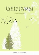 Sustainable fashion and textiles : design journeys