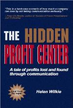 The hidden profit center : a tale of profits lost and found through communication