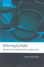 Believing by Faith: An Essay in the Epistemology and Ethics of Religious Belief