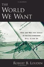 The World We Want: How and Why the Ideals of the Enlightenment Still Elude Us