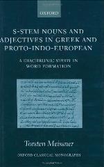 S-stem nouns and adjectives in Greek and Proto-Indo-European : a diachronic study in word formation