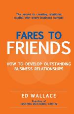 Fares to friends : how to develop outstanding business relationships
