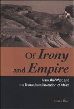 Of irony and empire : Islam, the West, and the transcultural invention of Africa