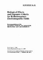 Biological Effects and Exposure Criteria for Radiofrequency Electromagnetic Fields
