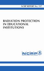 Radiation protection in educational institutions : recommendations of the National Council on Radiation Protection and Measurements.