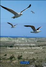 L'influence de l'histoire contemporaine dans l'œuvre de Marguerite Yourcenar