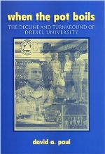 When the pot boils : the decline and turnaround of Drexel University