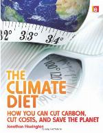 The climate diet : how you can cut carbon, cut costs, and save the planet