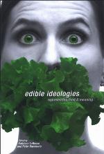 Edible ideologies : representing food and meaning