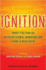 Ignition : what you can do to fight global warming and spark a movement