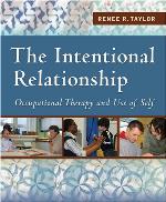 The intentional relationship : occupational therapy and use of self