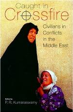 Caught in crossfire : civilians in conflicts in the Middle East