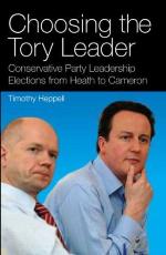 Choosing the Tory leader : Conservative Party leadership elections from Heath to Cameron