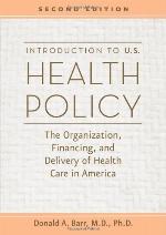 Introduction to U.S. Health Policy: The Organization, Financing, and Delivery of Health Care in America