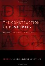 Construction of Democracy : Lessons from Practice and Research.