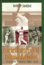 Cricket nurseries of colonial Barbados : the elite schools, 1865-1966