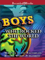 Boys Who Rocked the World