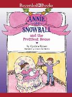 Annie and Snowball and the Prettiest House