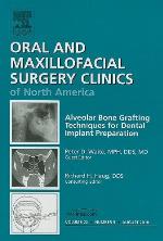 Alveolar Bone Grafting Techniques for Dental Implant Preparation, An Issue of Oral and Maxillofacial Surgery Clinics (Volume 22-3) (The Clinics: Dentistry, Volume 22-3)