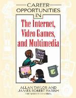 Career opportunities in the Internet, video games, and multimedia