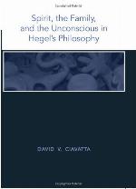 Spirit, The Family, And The Unconscious In Hegel's Philosophy