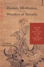 Daoism, meditation, and the wonders of serenity : from the latter Han dynasty (25-220) to the Tang dynasty (618-907)