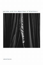Gender and the Abjection of Blackness
