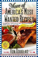 More of America's Most Wanted Recipes: More Than 200 Simple and Delicious Secret Restaurant Recipes--All for $10 or Less! (America's Most Wanted Recipes Series)