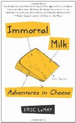 Immortal Milk: Adventures in Cheese
