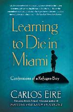 Learning to Die in Miami: Confessions of a Refugee Boy