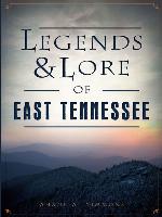 Legends & Lore of East Tennessee