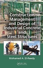 Construction Management and Design of Industrial Concrete and Steel Structures