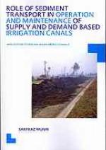 Role of Sediment Transport in Operation and Maintenance of Supply and Demand Based Irrigation Canals
