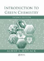 Introduction to Green Chemistry, Second Edition.