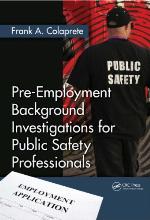 Pre-Employment Background Investigations for Public Safety Professionals