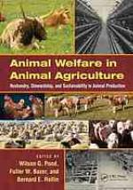 Animal welfare in animal agriculture : husbandry, stewardship, and sustainability in animal production