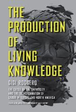 The Production of Living Knowledge: The Crisis of the University and the Transformation of Labor in Europe and North America