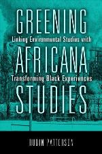Greening Africana Studies: Linking Environmental Studies with Transforming Black Experiences