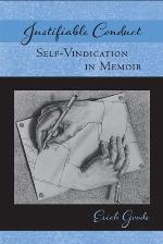 Justifiable Conduct: Self-Vindication in Memoir