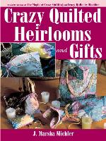 Crazy Quilted Heirlooms & Gifts