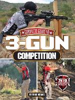 Complete Guide to 3-Gun Competition