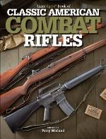 GunDigest Book of Classic American Combat Rifles