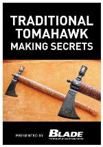 Traditional Tomahawk Making Secrets