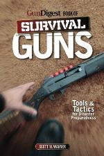 The Gun Digest Book of Survival Guns