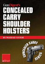 Gun Digest's Concealed Carry Shoulder Holsters