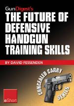 The Future of Defensive Handgun Training Skills