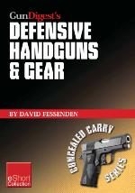Gun Digest's Defensive Handguns &amp; Gear Collection Eshort