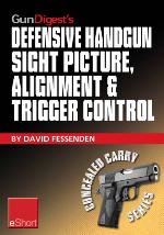 Defensive Handgun Sight Picture, Alignment &amp; Trigger Control
